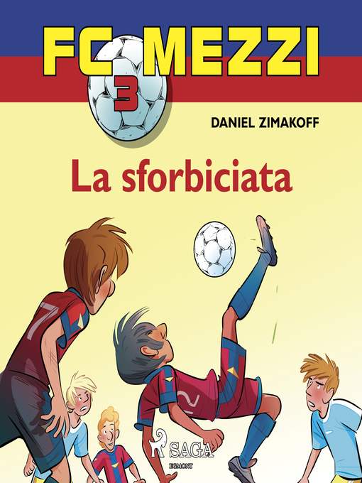 Title details for FC Mezzi 3--La sforbiciata by Daniel Zimakoff - Available